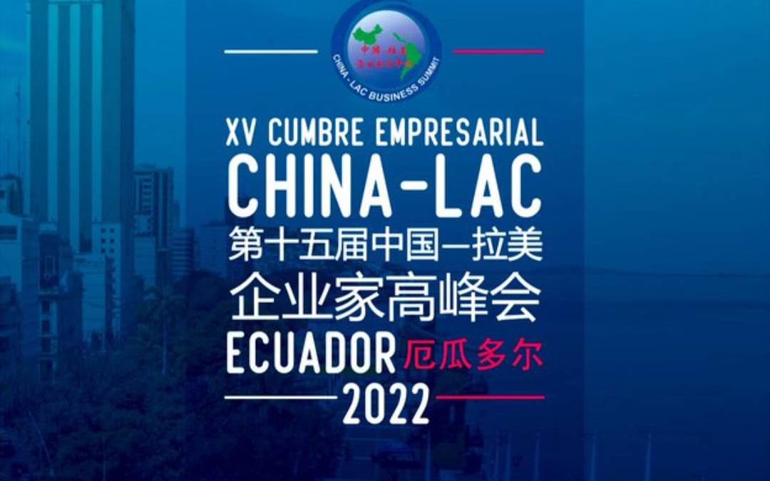 The 15th China-LAC Business Summit, Ecuador & Virtual